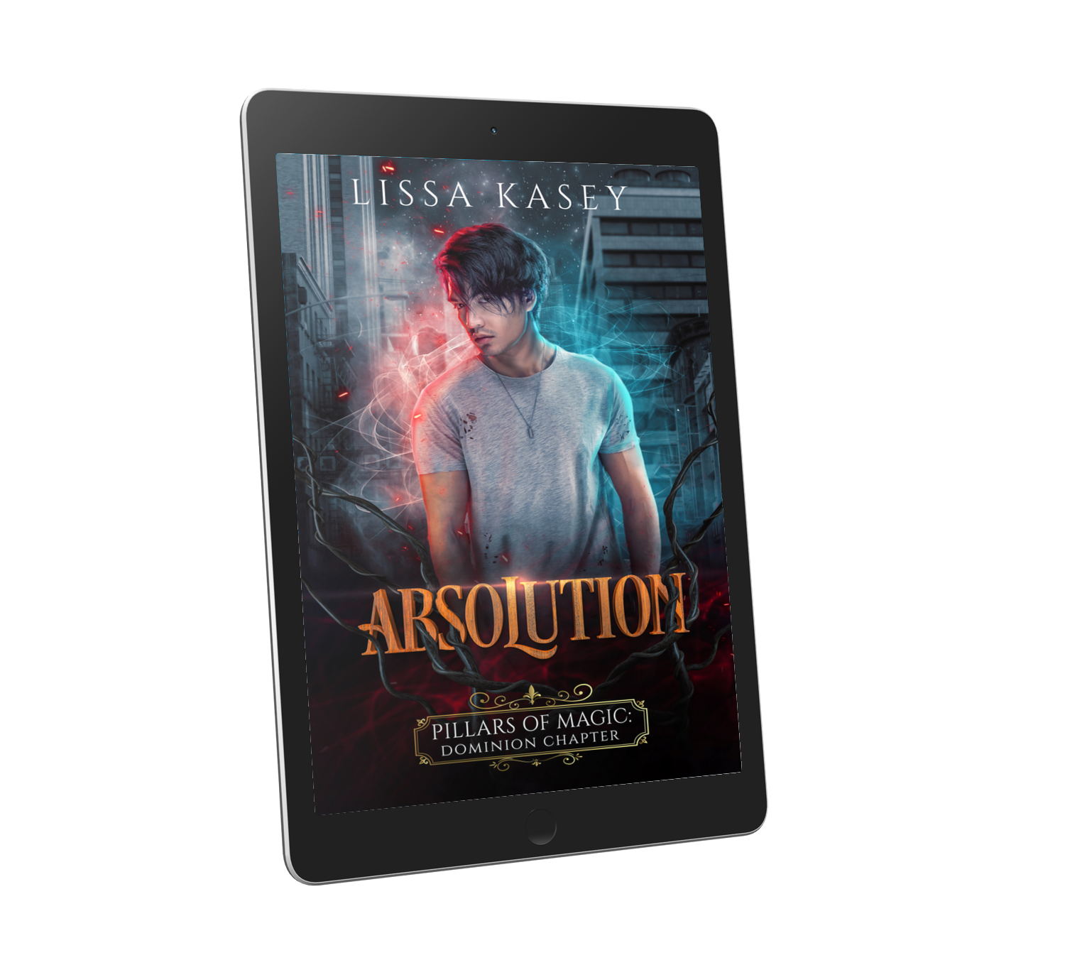 Absolution by Lissa Kasey Pillars of Magic: Dominion Chapter Book five
