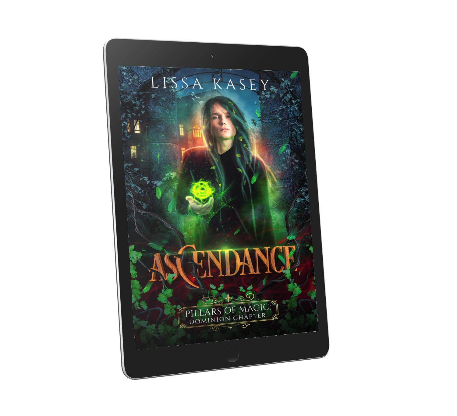 Ascendance by Lissa Kasey Pillars of Magic: Dominion Chapter Book Four