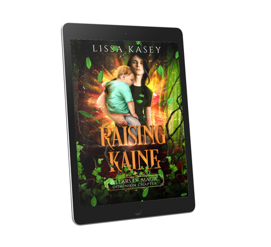Raising Kaine by Lissa Kasey Pillars of Magic Dominion Chapter Short